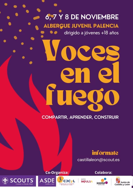 Voces en el fuego Indaba 26 Voces en el fuego es un proyecto de ASDE Exploradores de Castilla y León y el Consejo de la Juventud de Castilla y León